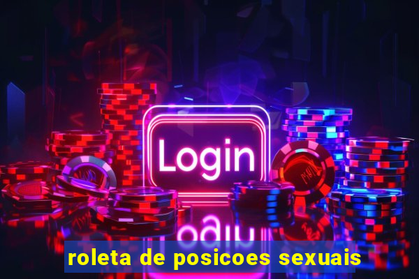 roleta de posicoes sexuais